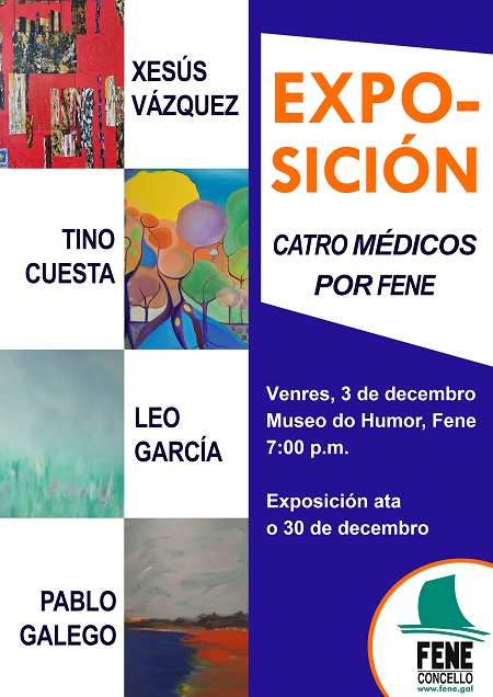 Catro médicos por Fene, a exposición colectiva de Pablo Galego, Xesús Vázquez, Tino Cuesta e Leopoldo García amosarase durante o mes de decembro